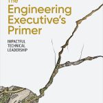 The Engineering Executive’s Primer