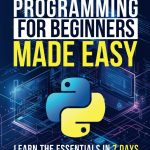 Python Programming for Beginners Made Easy
