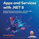 Apps and Services with .NET 8 – Second Edition