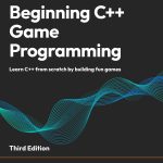 Beginning C++ Game Programming – Third Edition
