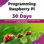Programming Raspberry Pi in 30 Days