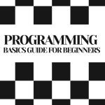Programming Basics Guide For Beginners