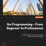 Go Programming – From Beginner to Professional – Second Edition