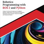 Ultimate Robotics Programming with ROS 2 and Python