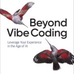 Beyond Vibe Coding