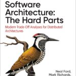 Software Architecture: The Hard Parts