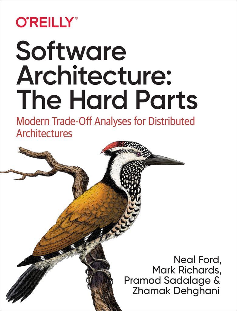 Software Architecture: The Hard Parts Software Architecture: The Hard Parts