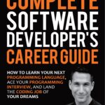 The Complete Software Developer’s Career Guide