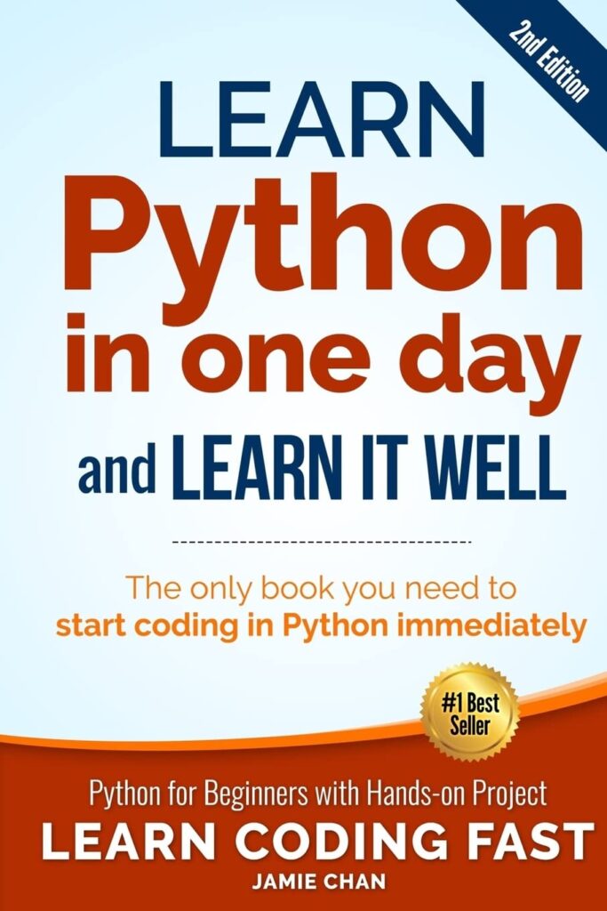 Learn Python in One Day and Learn It Well (2nd Edition) Learn Python in One Day and Learn It Well (2nd Edition)